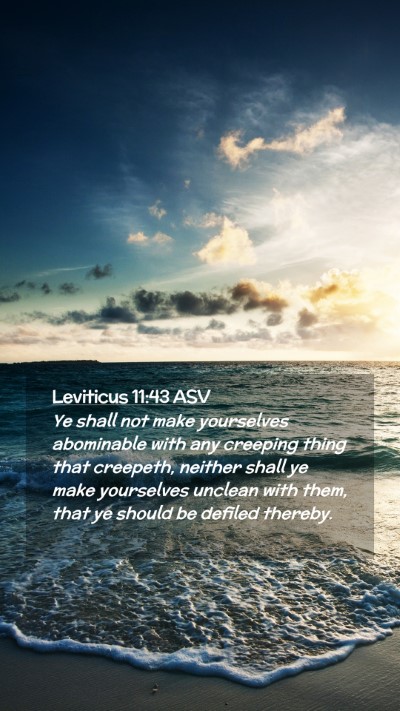 Picture 02 - Leviticus 11:43 ASV Mobile Phone Wallpaper - Ye shall not make yourselves abominable with any - Mobile Bible Verse Wallpaper
