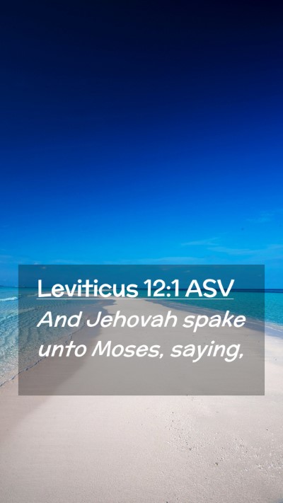 Picture 02 - Leviticus 12:1 ASV Mobile Phone Wallpaper - And Jehovah spake unto Moses, - Mobile Bible Verse Wallpaper
