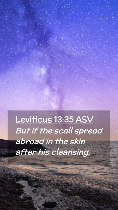 Picture 02 - Leviticus 13:35 ASV Mobile Phone Wallpaper - But if the scall spread abroad in the skin after - Mobile Bible Verse Wallpaper