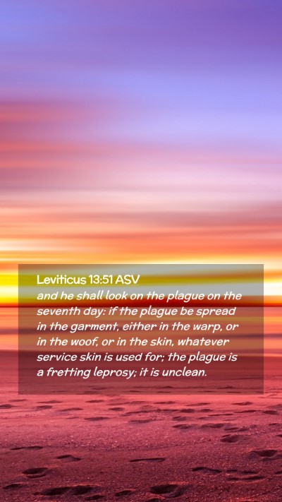 Picture 02 - Leviticus 13:51 ASV Mobile Phone Wallpaper - and he shall look on the plague on the seventh - Mobile Bible Verse Wallpaper