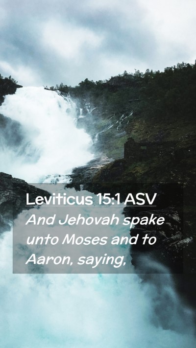 Picture 02 - Leviticus 15:1 ASV Mobile Phone Wallpaper - And Jehovah spake unto Moses and to Aaron, - Mobile Bible Verse Wallpaper