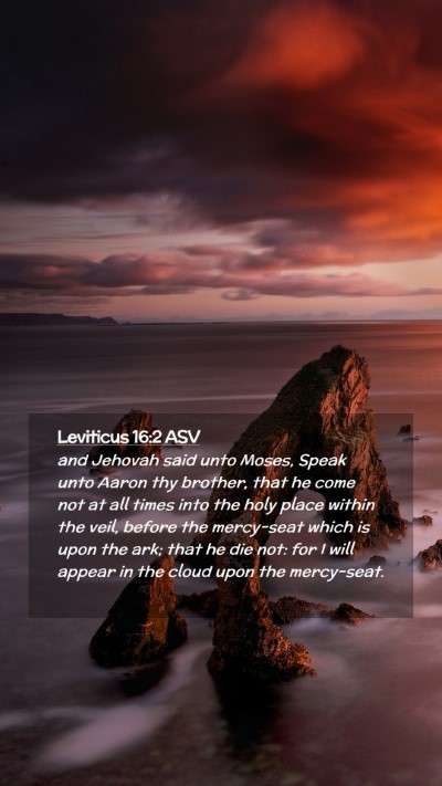 Picture 02 - Leviticus 16:2 ASV Mobile Phone Wallpaper - and Jehovah said unto Moses, Speak unto Aaron thy - Mobile Bible Verse Wallpaper