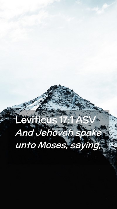 Picture 02 - Leviticus 17:1 ASV Mobile Phone Wallpaper - And Jehovah spake unto Moses, - Mobile Bible Verse Wallpaper