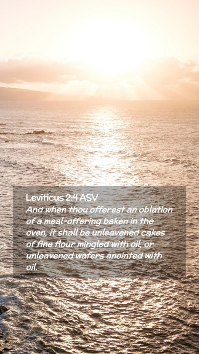 Picture 02 - Leviticus 2:4 ASV Mobile Phone Wallpaper - And when thou offerest an oblation of a - Mobile Bible Verse Wallpaper