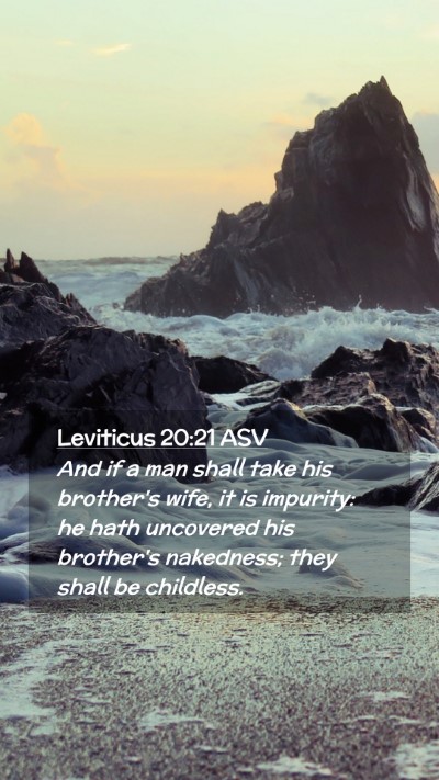 Picture 02 - Leviticus 20:21 ASV Mobile Phone Wallpaper - And if a man shall take his brother's wife, it is - Mobile Bible Verse Wallpaper