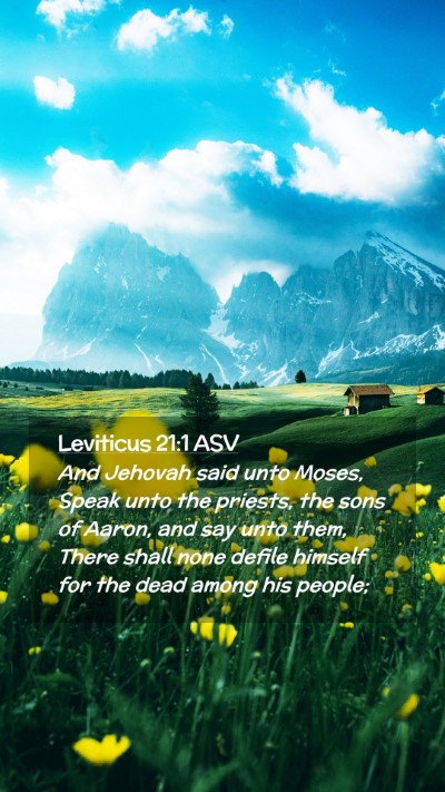 Picture 02 - Leviticus 21:1 ASV Mobile Phone Wallpaper - And Jehovah said unto Moses, Speak unto the - Mobile Bible Verse Wallpaper