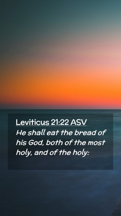 Picture 02 - Leviticus 21:22 ASV Mobile Phone Wallpaper - He shall eat the bread of his God, both of the - Mobile Bible Verse Wallpaper