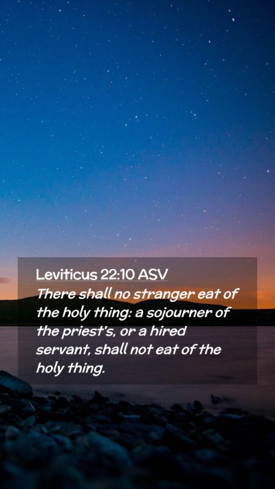 Picture 02 - Leviticus 22:10 ASV Mobile Phone Wallpaper - There shall no stranger eat of the holy thing: a - Mobile Bible Verse Wallpaper