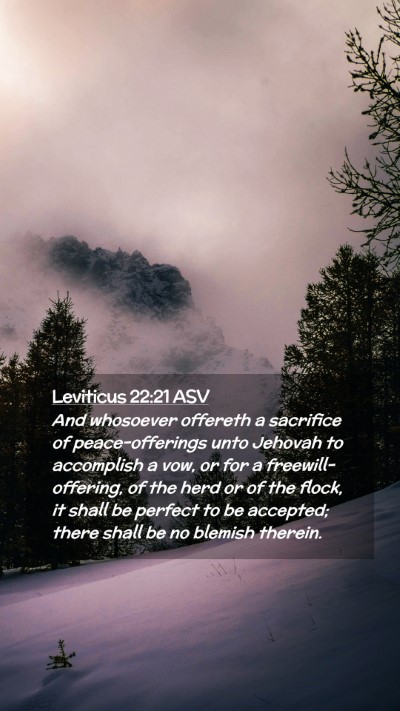 Picture 02 - Leviticus 22:21 ASV Mobile Phone Wallpaper - And whosoever offereth a sacrifice of - Mobile Bible Verse Wallpaper