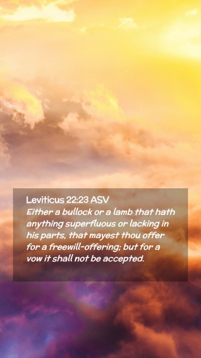 Picture 02 - Leviticus 22:23 ASV Mobile Phone Wallpaper - Either a bullock or a lamb that hath anything - Mobile Bible Verse Wallpaper