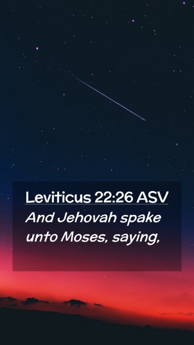 Picture 02 - Leviticus 22:26 ASV Mobile Phone Wallpaper - And Jehovah spake unto Moses, - Mobile Bible Verse Wallpaper