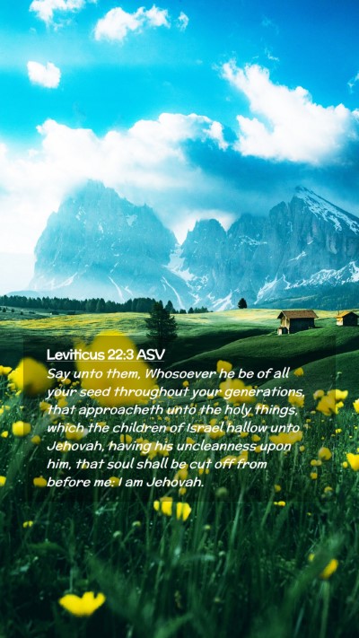 Picture 02 - Leviticus 22:3 ASV Mobile Phone Wallpaper - Say unto them, Whosoever he be of all your seed - Mobile Bible Verse Wallpaper