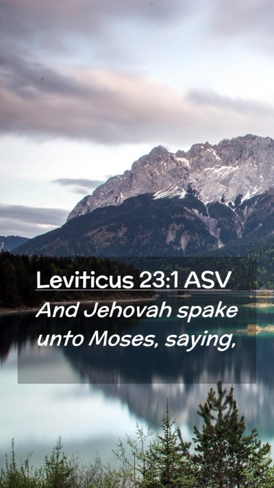 Picture 02 - Leviticus 23:1 ASV Mobile Phone Wallpaper - And Jehovah spake unto Moses, - Mobile Bible Verse Wallpaper