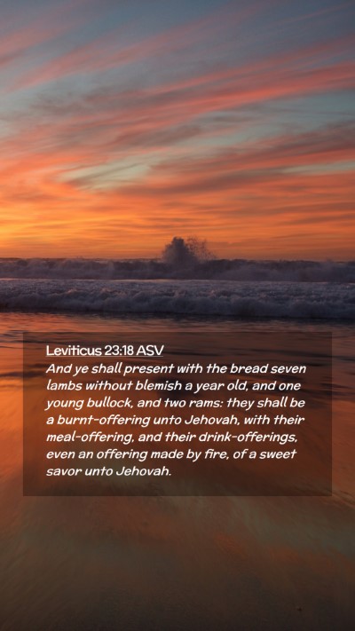 Picture 02 - Leviticus 23:18 ASV Mobile Phone Wallpaper - And ye shall present with the bread seven lambs - Mobile Bible Verse Wallpaper