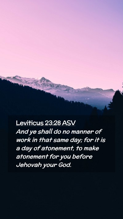 Picture 02 - Leviticus 23:28 ASV Mobile Phone Wallpaper - And ye shall do no manner of work in that same - Mobile Bible Verse Wallpaper