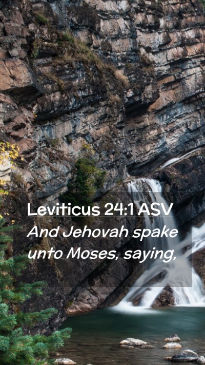 Picture 02 - Leviticus 24:1 ASV Mobile Phone Wallpaper - And Jehovah spake unto Moses, - Mobile Bible Verse Wallpaper