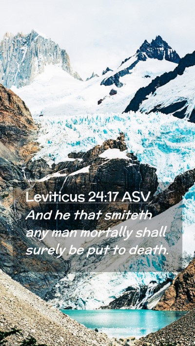 Picture 02 - Leviticus 24:17 ASV Mobile Phone Wallpaper - And he that smiteth any man mortally shall surely - Mobile Bible Verse Wallpaper