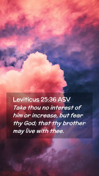 Picture 02 - Leviticus 25:36 ASV Mobile Phone Wallpaper - Take thou no interest of him or increase, but - Mobile Bible Verse Wallpaper