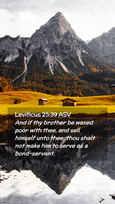 Picture 02 - Leviticus 25:39 ASV Mobile Phone Wallpaper - And if thy brother be waxed poor with thee, and - Mobile Bible Verse Wallpaper