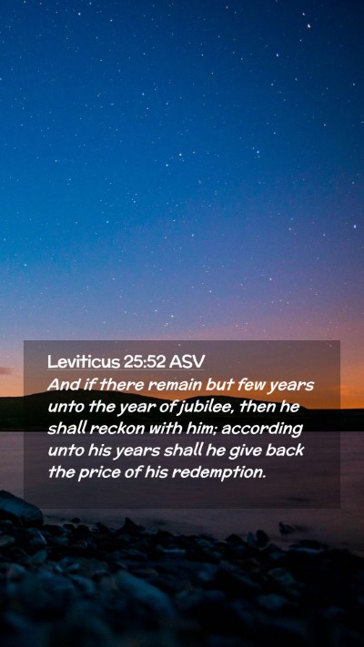 Picture 02 - Leviticus 25:52 ASV Mobile Phone Wallpaper - And if there remain but few years unto the year - Mobile Bible Verse Wallpaper