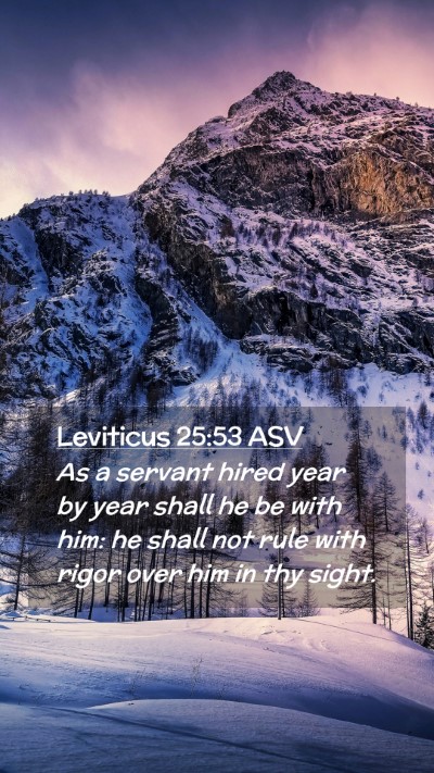 Picture 02 - Leviticus 25:53 ASV Mobile Phone Wallpaper - As a servant hired year by year shall he be with - Mobile Bible Verse Wallpaper