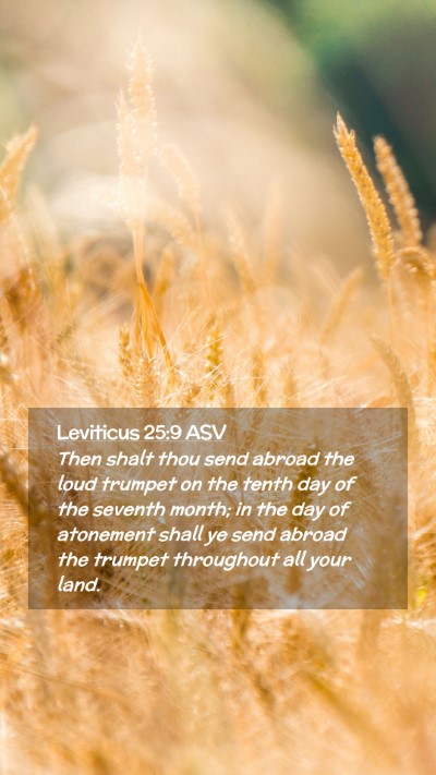 Picture 02 - Leviticus 25:9 ASV Mobile Phone Wallpaper - Then shalt thou send abroad the loud trumpet on - Mobile Bible Verse Wallpaper
