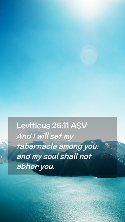 Picture 02 - Leviticus 26:11 ASV Mobile Phone Wallpaper - And I will set my tabernacle among you: and my - Mobile Bible Verse Wallpaper