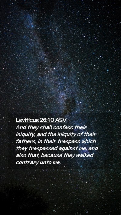 Picture 02 - Leviticus 26:40 ASV Mobile Phone Wallpaper - And they shall confess their iniquity, and the - Mobile Bible Verse Wallpaper