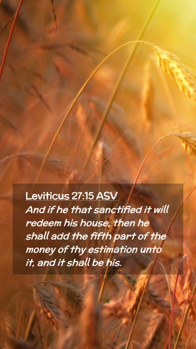 Picture 02 - Leviticus 27:15 ASV Mobile Phone Wallpaper - And if he that sanctified it will redeem his - Mobile Bible Verse Wallpaper
