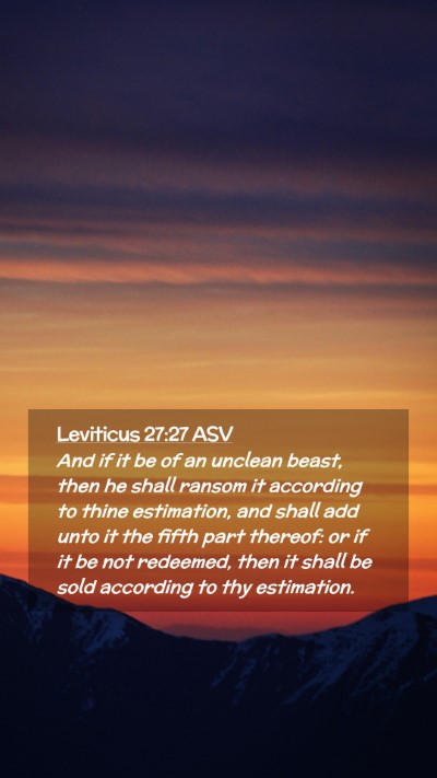 Picture 02 - Leviticus 27:27 ASV Mobile Phone Wallpaper - And if it be of an unclean beast, then he shall - Mobile Bible Verse Wallpaper