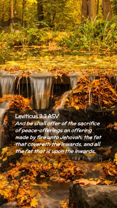 Picture 02 - Leviticus 3:3 ASV Mobile Phone Wallpaper - And he shall offer of the sacrifice of - Mobile Bible Verse Wallpaper