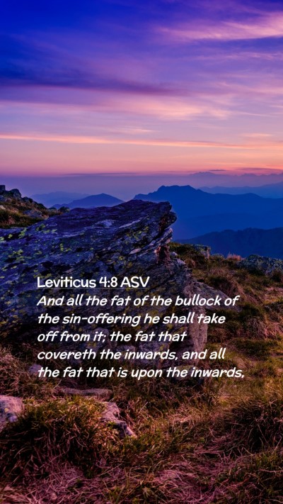 Picture 02 - Leviticus 4:8 ASV Mobile Phone Wallpaper - And all the fat of the bullock of the - Mobile Bible Verse Wallpaper