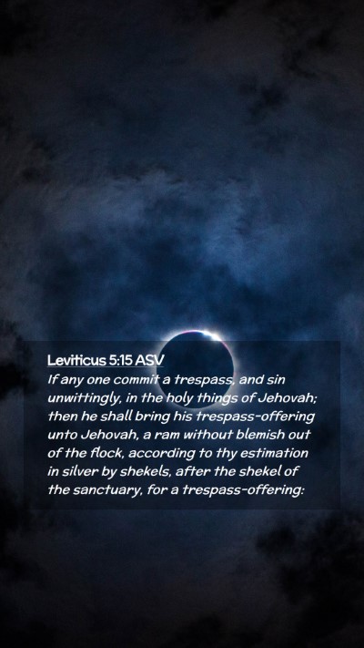 Picture 02 - Leviticus 5:15 ASV Mobile Phone Wallpaper - If any one commit a trespass, and sin - Mobile Bible Verse Wallpaper