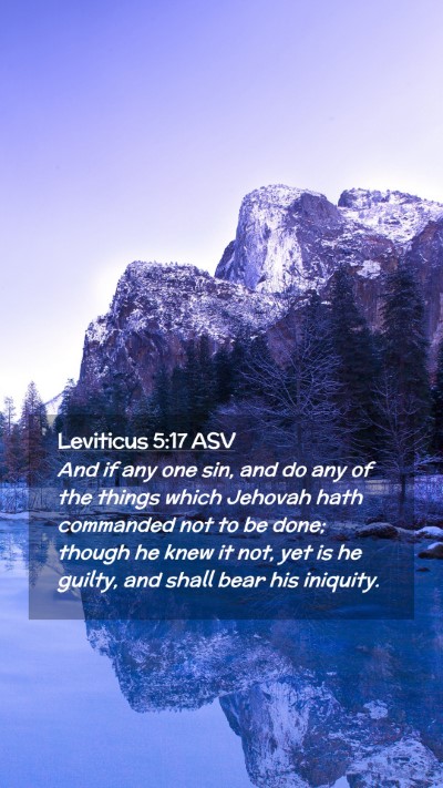 Picture 02 - Leviticus 5:17 ASV Mobile Phone Wallpaper - And if any one sin, and do any of the things - Mobile Bible Verse Wallpaper