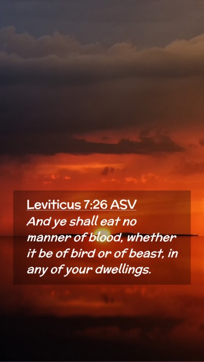 Picture 02 - Leviticus 7:26 ASV Mobile Phone Wallpaper - And ye shall eat no manner of blood, whether it - Mobile Bible Verse Wallpaper