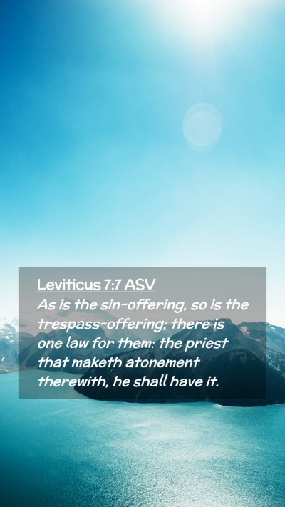 Picture 02 - Leviticus 7:7 ASV Mobile Phone Wallpaper - As is the sin-offering, so is the - Mobile Bible Verse Wallpaper
