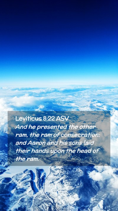 Picture 02 - Leviticus 8:22 ASV Mobile Phone Wallpaper - And he presented the other ram, the ram of - Mobile Bible Verse Wallpaper
