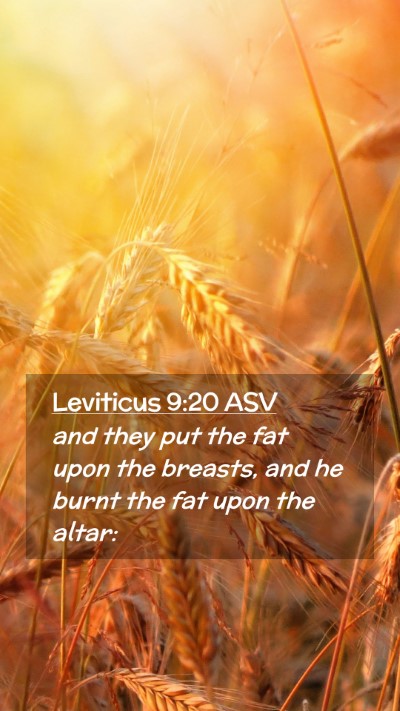 Picture 02 - Leviticus 9:20 ASV Mobile Phone Wallpaper - and they put the fat upon the breasts, and he - Mobile Bible Verse Wallpaper