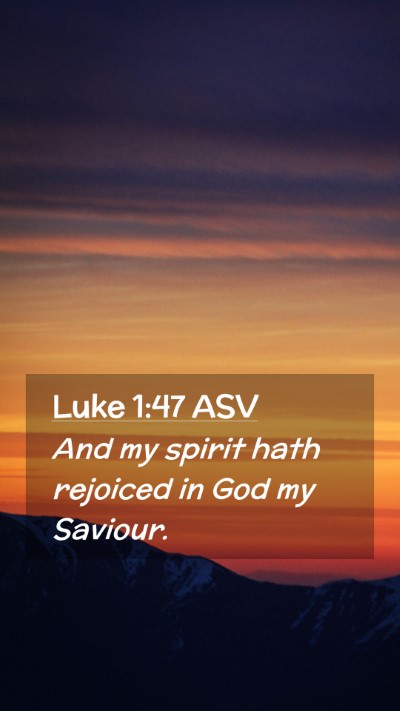 Picture 02 - Luke 1:47 ASV Mobile Phone Wallpaper - And my spirit hath rejoiced in God my - Mobile Bible Verse Wallpaper