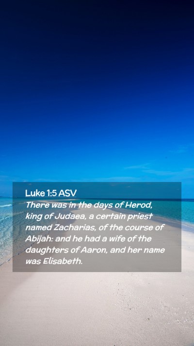 Picture 02 - Luke 1:5 ASV Mobile Phone Wallpaper - There was in the days of Herod, king of Judaea, a - Mobile Bible Verse Wallpaper