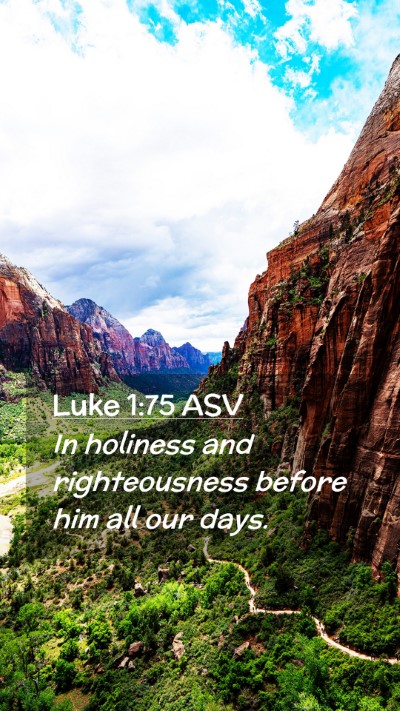 Picture 02 - Luke 1:75 ASV Mobile Phone Wallpaper - In holiness and righteousness before him all our - Mobile Bible Verse Wallpaper