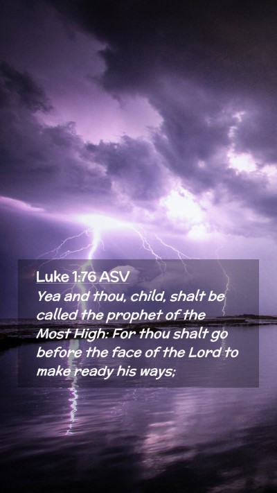 Picture 02 - Luke 1:76 ASV Mobile Phone Wallpaper - Yea and thou, child, shalt be called the prophet - Mobile Bible Verse Wallpaper