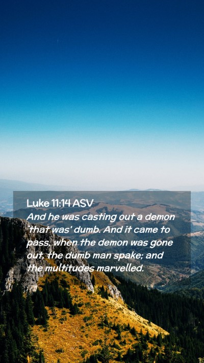 Picture 02 - Luke 11:14 ASV Mobile Phone Wallpaper - And he was casting out a demon `that was' dumb. - Mobile Bible Verse Wallpaper