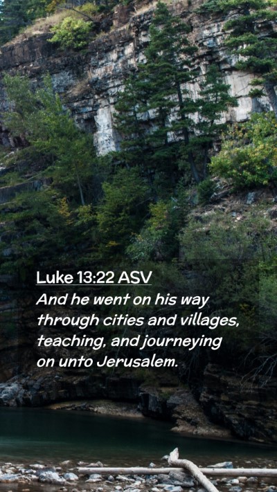 Picture 02 - Luke 13:22 ASV Mobile Phone Wallpaper - And he went on his way through cities and - Mobile Bible Verse Wallpaper