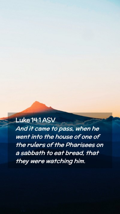 Picture 02 - Luke 14:1 ASV Mobile Phone Wallpaper - And it came to pass, when he went into the house - Mobile Bible Verse Wallpaper