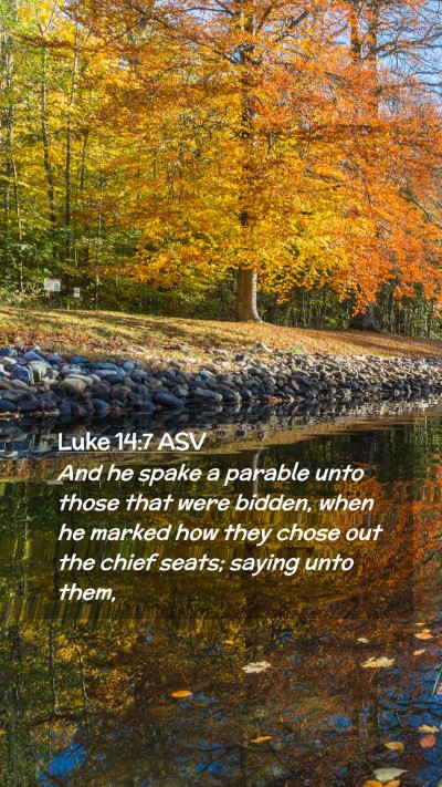 Picture 02 - Luke 14:7 ASV Mobile Phone Wallpaper - And he spake a parable unto those that were - Mobile Bible Verse Wallpaper