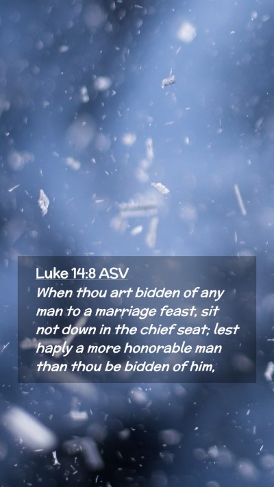 Picture 02 - Luke 14:8 ASV Mobile Phone Wallpaper - When thou art bidden of any man to a marriage - Mobile Bible Verse Wallpaper