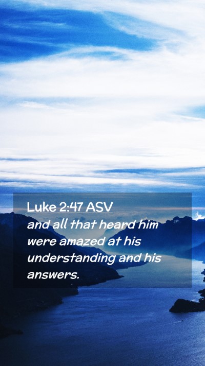 Picture 02 - Luke 2:47 ASV Mobile Phone Wallpaper - and all that heard him were amazed at his - Mobile Bible Verse Wallpaper