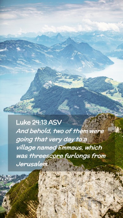 Picture 02 - Luke 24:13 ASV Mobile Phone Wallpaper - And behold, two of them were going that very day - Mobile Bible Verse Wallpaper