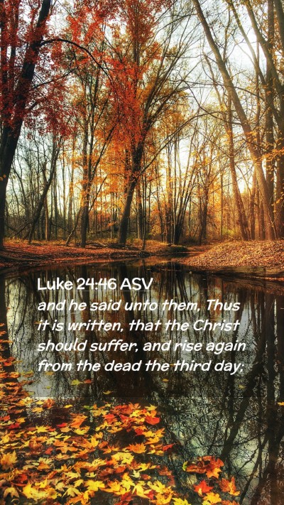 Picture 02 - Luke 24:46 ASV Mobile Phone Wallpaper - and he said unto them, Thus it is written, that - Mobile Bible Verse Wallpaper